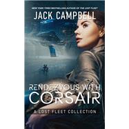 Rendezvous with Corsair A Lost Fleet Collection