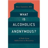 What is Alcoholics Anonymous?