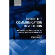 Inside the Communication Revolution Evolving Patterns of Social and Technical Interaction