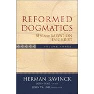 Reformed Dogmatics Vol. 3 : Sin and Salvation in Christ