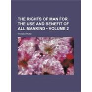 The Rights of Man for the Use and Benefit of All Mankind