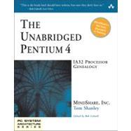 The Unabridged Pentium 4 IA32 Processor Genealogy