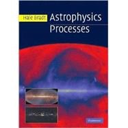 Astrophysics Processes: The Physics of Astronomical Phenomena