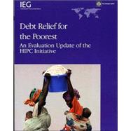 Debt Relief for the Poorest: An Evaluation Update of the HIPC Initiative