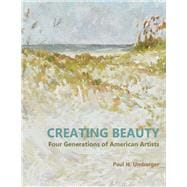 Creating Beauty Four Generations of American Artists