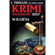 Krimi Dreierband 3057 - 3 Thriller in einem Band!