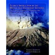 Science Instruction in the Middle and Secondary Schools : Developing Fundamental Knowledge and Skills for Teaching