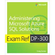 Exam Ref DP-300 Administering Microsoft Azure SQL Solutions
