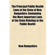 The Principal Public Health Laws of the State of New Hampshire