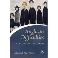 Anglican Difficulties : A New Syllabus of Errors