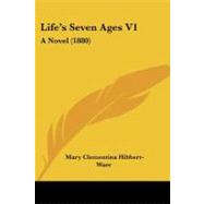 Life's Seven Ages V1 : A Novel (1880)