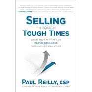 Selling through Tough Times: Grow Your Profits and Mental Resilience through any Downturn