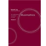 Musimathics, Volume 2 The Mathematical Foundations of Music