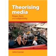 Theorising Media Power, Form and Subjectivity