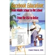 Facebook Education from Middle School to Old School and from the USA to Belize