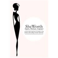 The SheWorth Journal Inspire, Motivate, Empower