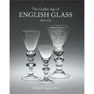 The Golden Age of English Glass 1650-1775
