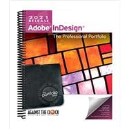 Adobe InDesign 2021: The Professional Portfolio,9781946396563