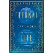 Eternal Life A Novel