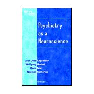 Psychiatry As a Neuroscience