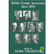 British Foreign Secretaries Since 1974