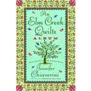An Elm Creek Quilts Album Three Novels in the Popular Series