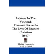 Laborers in the Vineyard : Dioramic Scenes in the Lives of Eminent Christians (1863)