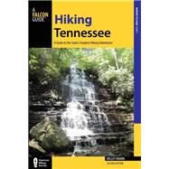 Hiking Tennessee A Guide to the State's Greatest Hiking Adventures