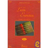 Presencia Del Latin En El Espanol/ Presence of Latin in Spanish Language
