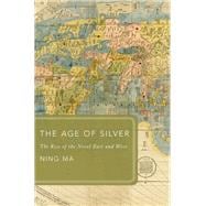 The Age of Silver The Rise of the Novel East and West