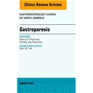 Gastroparesis: An Issue of Gastroenterology Clinics of North America
