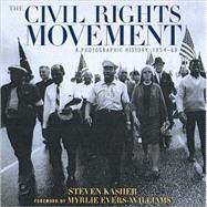The Civil Rights Movement A Photographic History, 1954?68