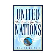 United Nations The First Fifty Years