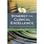 Synergy for Clinical Excellence The AACN Synergy Model for Patient Care