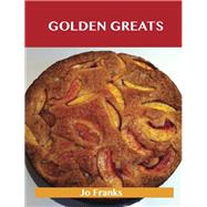 Golden Greats: Delicious Golden Recipes, the Top 65 Golden Recipes