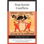 Post-Soviet Conflicts The Thirty Years’ Crisis