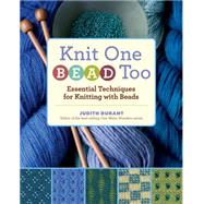 Knit One, Bead Too: Essential Techniques for Knitting With Beads