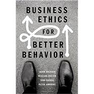 Business Ethics for Better Behavior