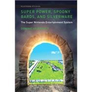 Super Power, Spoony Bards, and Silverware The Super Nintendo Entertainment System