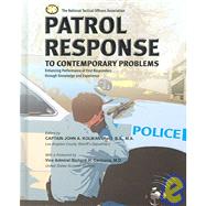 Patrol Response to Contemporary Problems : Enhancing Performance of First Responders Through Knowledge and Experience