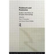 Fieldwork and Footnotes: Studies in the History of European Anthropology