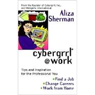 Cybergrrl at Work Tips and Inspiration for the Professional You
