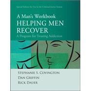 Helping Men Recover A Man's Workbook, Special Edition for the Criminal Justice System
