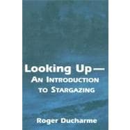 Looking Up - An Introduction to Stargazing