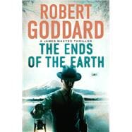The Ends of the Earth A James Maxted Thriller