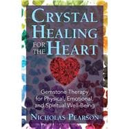 Crystal Healing for the Heart