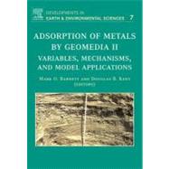 Adsorption of Metals by Geomedia II : Variables, Mechanisms, and Model Applications