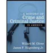 History of Crime and Criminal Justice in America, A