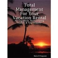 Total Management for Your Vacation Rental - an Organizer, Bookkeeping System and Tax Preparer