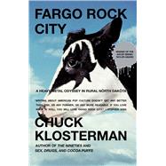 Fargo Rock City A Heavy Metal Odyssey in Rural North Dakota